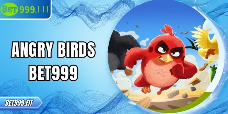 Angry birds BET999 – Trải nghiệm slot hấp dẫn hàng đầu