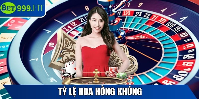 Tỷ lệ hoa hồng khủng