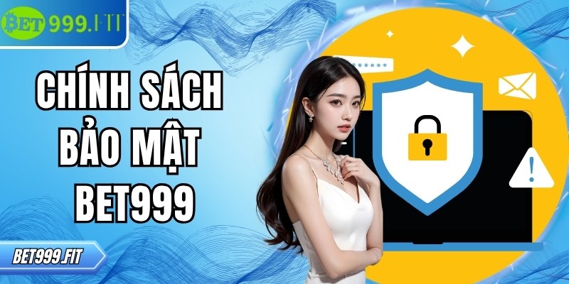 Chính Sách Bảo Mật 1 Chính sách bảo mật BET999 là các quy định nhằm bảo vệ dữ liệu người chơi